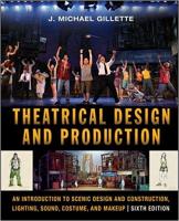 Theatrical Design and Production: An Introduction to Scene Design and Construction, Lighting, Sound, Costume, and Makeup- 6th Edition