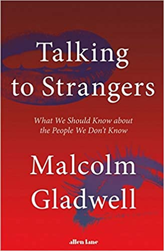 Talking To Strangers EXPORT Paperback – September 10, 2019 by Malcolm Gladwell  (Author)