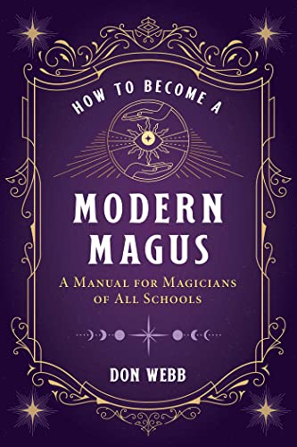 How to Become a Modern Magus: A Manual for Magicians of All Schools, Paperback