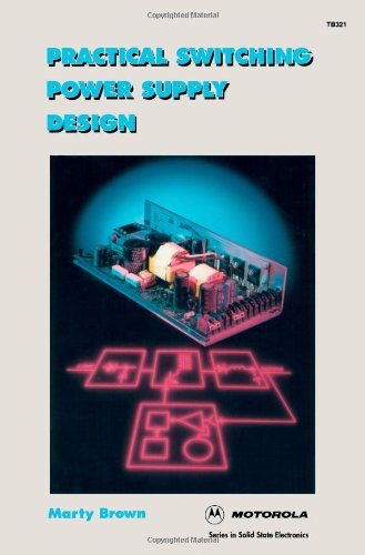 Practical Switching Power Supply Design (Motorola Series in Solid State Electronics)- Hardcover