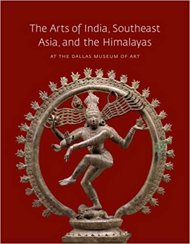 The Arts of India, South East Asia, and the Himalayas at the Dallas Museum of Art -Hardcover – Illustrated