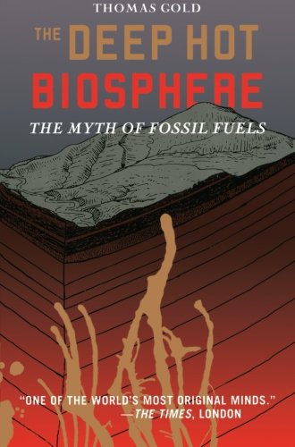 The Deep Hot Biosphere: The Myth of Fossil Fuels - Paperback