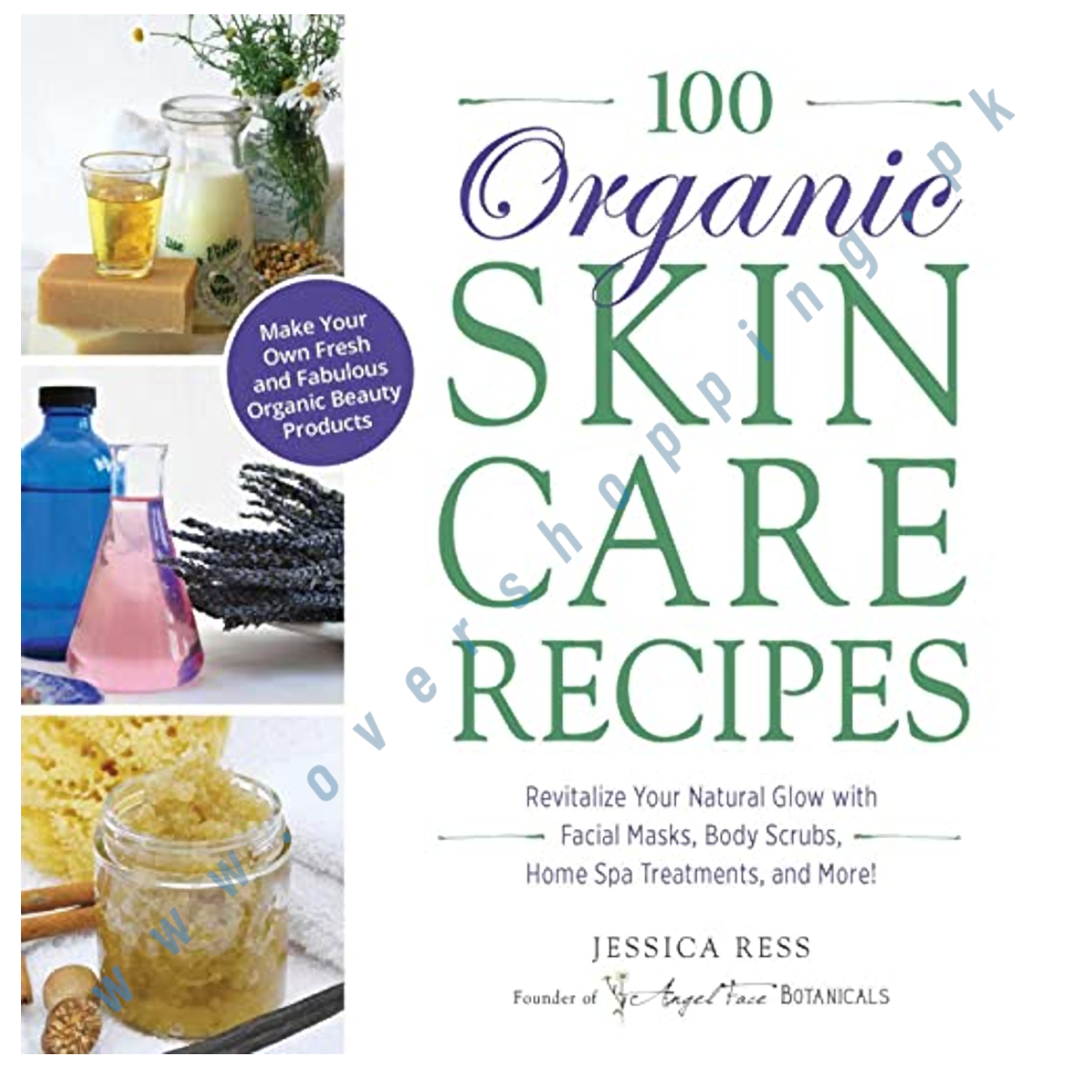 100 Organic Skincare Recipes: Make Your Own Fresh &hellip;
