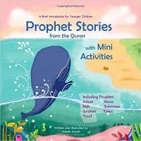 Prophet Stories from the Quran with Mini Activities: A Brief Introduction for Younger Children inclu