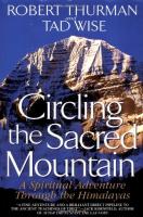 Circling the Sacred Mountain : A Spiritual Adventure Through the Himalayas - Hardcover