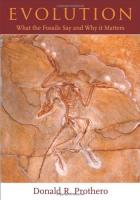 Evolution: What the Fossils Say and Why It Matters Hardcover – Illustrated by Donald R. Prothero  