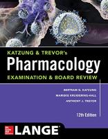 Katzung & Trevor's Pharmacology Examination and Board Review,12th Edition 12th Edition