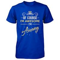 Of Course I'm Awesome I'm Amany. Name - Unisex T Shirt Royal Adult XL