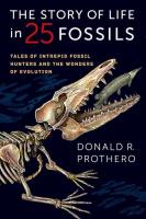 The Story of Life in 25 Fossils: Tales of Intrepid Fossil Hunters and the Wonders of Evolution Hardc