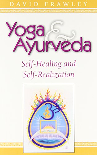 Yoga & Ayurveda: Self-Healing and Self-Realization Paperback – by David Dr. Frawley (Author)